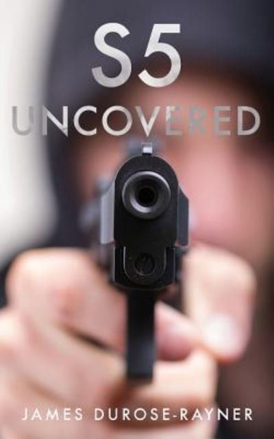 Cover for James Durose-Rayner · S5 Uncovered (Paperback Book) (2016)