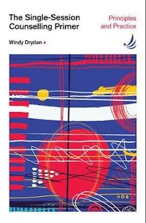 Cover for Windy Dryden · The Single-Session Counselling Primer: principles and practice - The Primers in Counselling Series (Paperback Book) (2020)