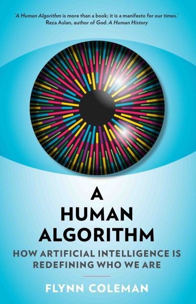 Cover for Flynn Coleman · A Human Algorithm: How Artificial Intelligence is Redefining Who We Are (Pocketbok) (2020)