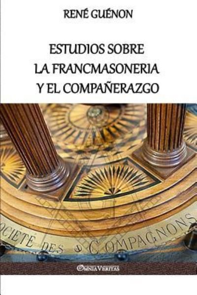 Cover for RenÃ© GuÃ©non · Estudios sobre la Francmasoneria y el Companerazgo (Taschenbuch) (2018)