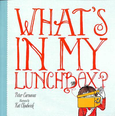 Cover for Peter Carnavas · What's In My Lunchbox? (Taschenbuch) (2020)