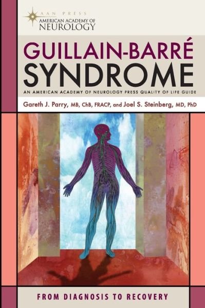 Cover for Gareth J. Parry · Guillain-Barre Syndrome: From Diagnosis to Recovery - American Academy of Neurology Press Quality of Life Guides (Paperback Book) (2007)