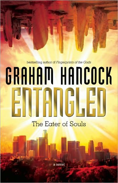 Entangled: the Eater of Souls - Graham Hancock - Livros - Disinformation Books - 9781934708569 - 19 de agosto de 2010