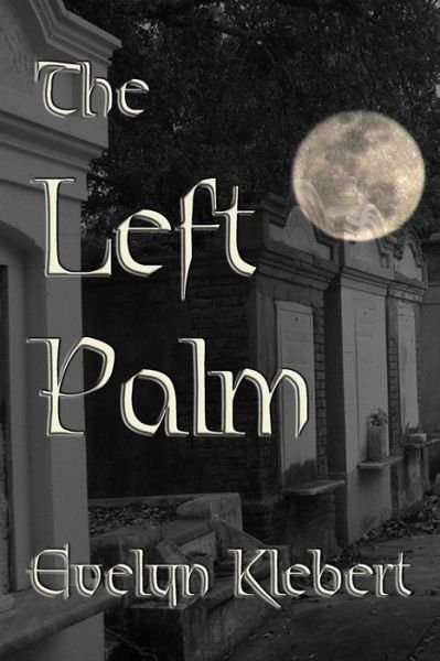 Cover for Evelyn Klebert · The Left Palm: and Other Halloween Tales of the Supernatural (Taschenbuch) (2009)