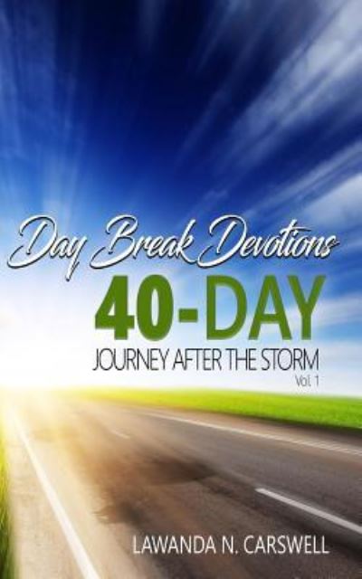 Cover for Lawanda N Carswell · Day Break Devotions: 40-Day Journey After The Storm Vol.1 (Paperback Bog) (2019)