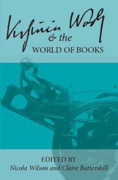 Cover for Nicola Wilson · Virginia Woolf and the World of Books - Clemson University Press w/ LUP (Hardcover Book) (2018)