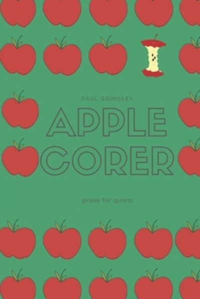 Cover for Paul Grimsley · Apple Corer (Paperback Book) (2020)