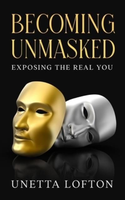 Cover for Unetta Lofton · Becoming Unmasked (Buch) (2022)