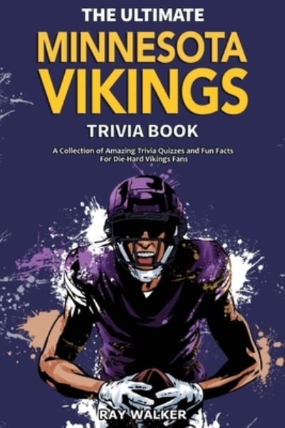 Cover for Ray Walker · The Ultimate Minnesota Vikings Trivia Book (Paperback Book) (2021)