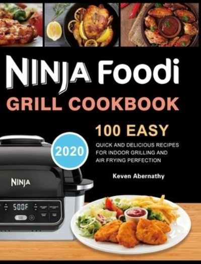 Cover for Keven Abernathy · Ninja Foodi Grill Cookbook (Hardcover Book) (2020)