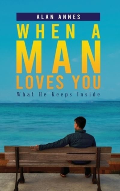 Cover for Alan Annes · When A Man Loves You (Hardcover Book) (2021)