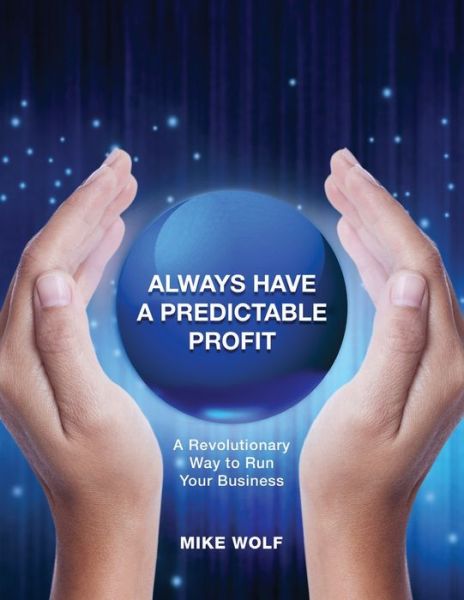 Cover for Mike Wolf · Always Have a Predictable Profit (Book) (2023)