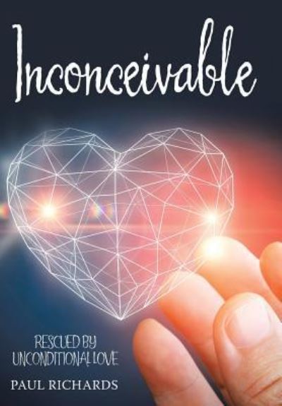 Cover for Paul Richards · Inconceivable (Hardcover Book) (2018)