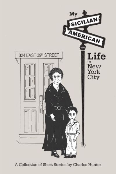 Cover for Charles Hunter · My Sicilian / American Life in New York City (Paperback Book) (2018)