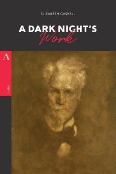 A Dark Night's Work - Elizabeth Cleghorn Gaskell - Boeken - Createspace Independent Publishing Platf - 9781977592569 - 23 september 2017