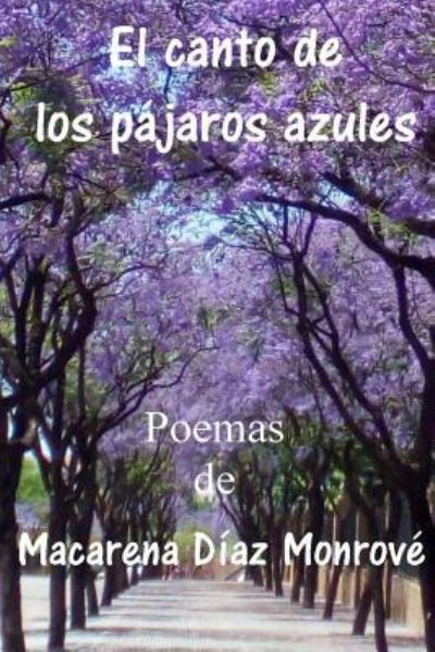 Cover for Macarena Diaz Monrove · El canto de los pajaros azules (Paperback Book) (2017)