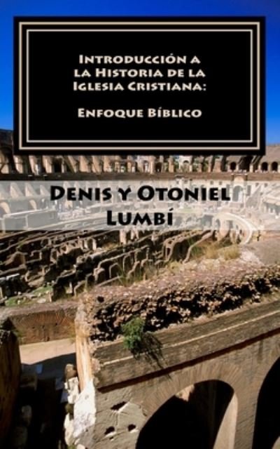 Cover for Otoniel Lumbi · Introduccion a la Historia de la Iglesia Cristiana (Pocketbok) (2017)