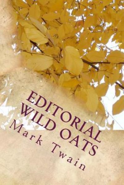 Editorial Wild Oats - Mark Twain - Books - Createspace Independent Publishing Platf - 9781983573569 - January 11, 2018