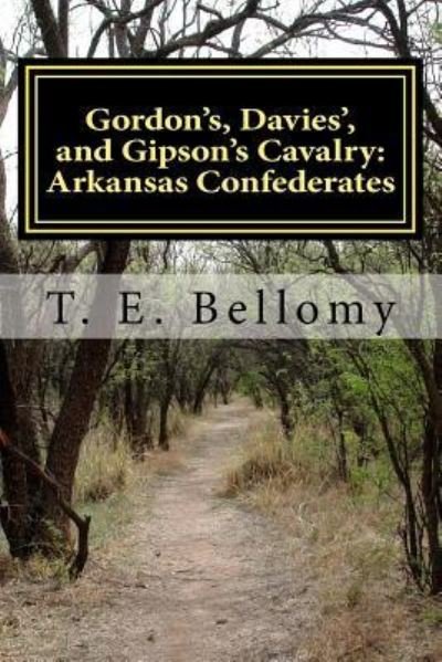 Cover for T E Bellomy · Gordon's, Davies', and Gipson's Cavalry (Paperback Bog) (2018)