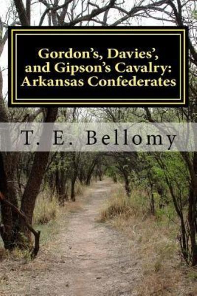 Cover for T E Bellomy · Gordon's, Davies', and Gipson's Cavalry (Paperback Book) (2018)