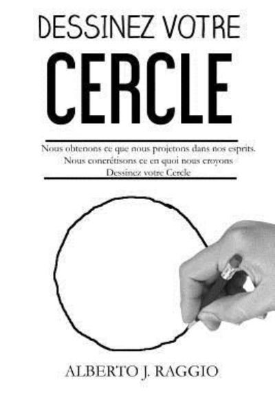 Cover for Alberto J Raggio · Dessinez Votre Cercle (Paperback Bog) (2018)