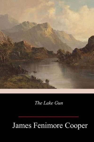 Cover for James Fenimore Cooper · The Lake Gun (Pocketbok) (2018)