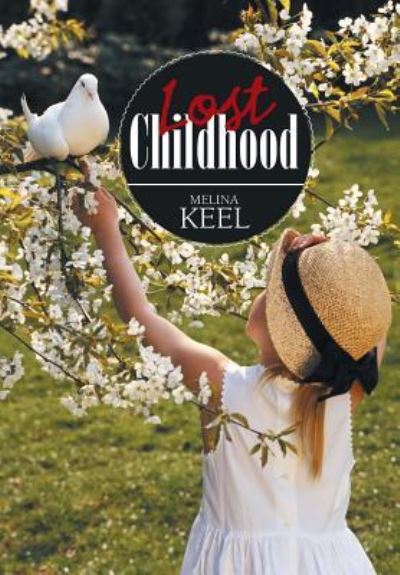 Cover for Melina Keel · Lost Childhood (Hardcover Book) (2018)