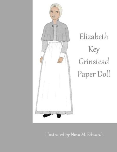 Cover for Nova M Edwards · Elizabeth Key Grinstead Paper Doll (Paperback Bog) (2018)
