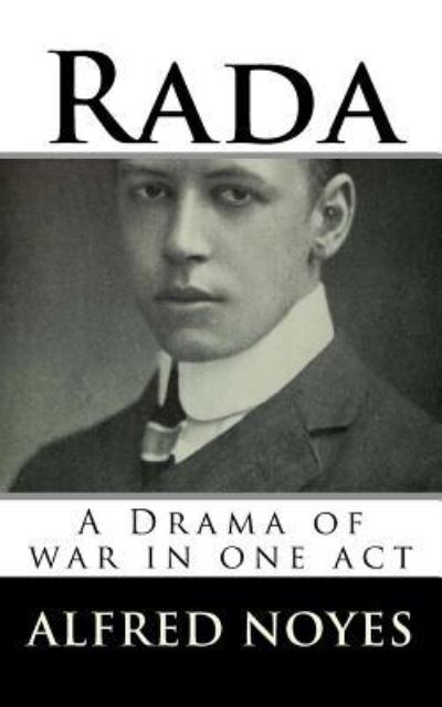 Cover for Alfred Noyes · Rada A Drama of war in one act (Taschenbuch) (2018)