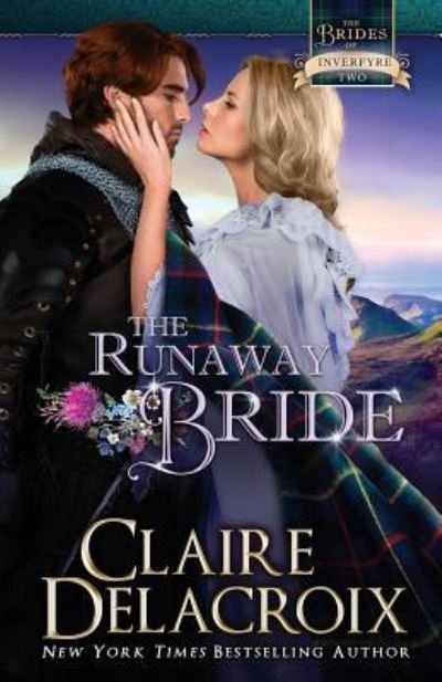Cover for Claire Delacroix · The Runaway Bride: A Medieval Scottish Romance - Brides of Inverfyre (Taschenbuch) (2018)