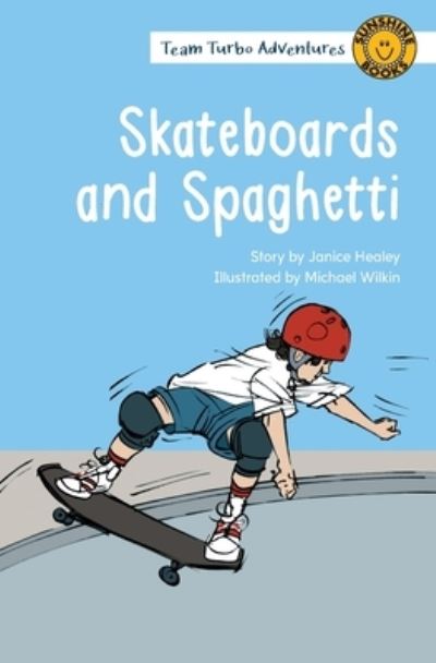 Cover for Janice Healey · Skateboards and Spaghetti (Paperback Book) (2021)