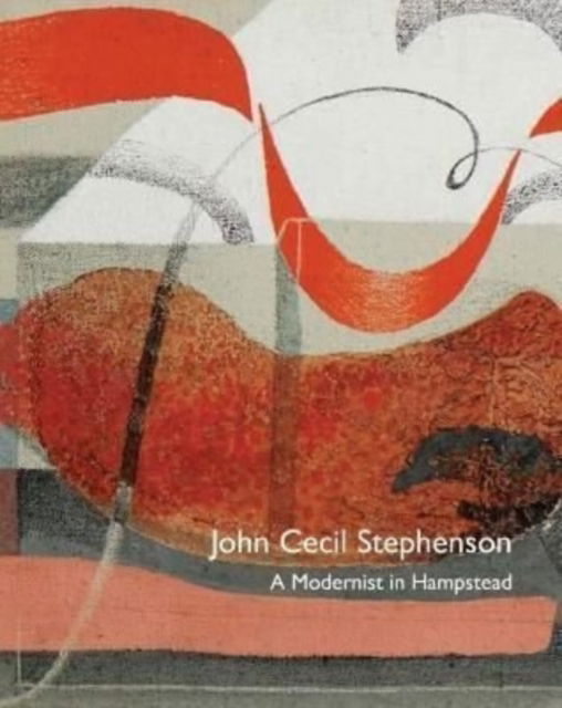 Cover for Paul Liss · John Cecil Stephenson: a Modernist in Hampstead (Pocketbok) (2022)