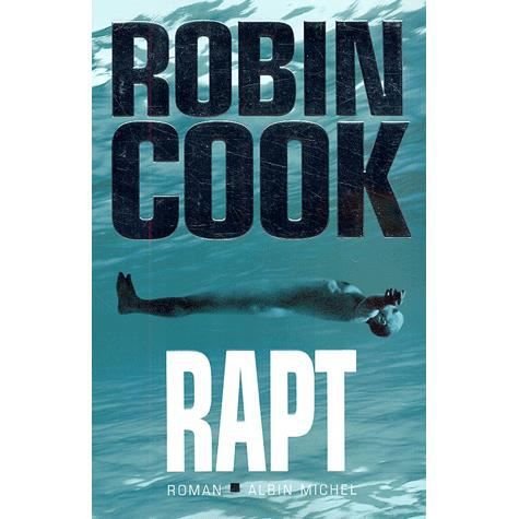 Cover for Robin Cook · Rapt (Romans, Nouvelles, Recits (Domaine Etranger)) (Paperback Book) [French edition] (2003)