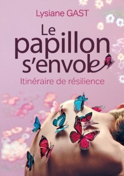 Cover for Lysiane Gast · Le papillon s'envole (Paperback Book) (2021)