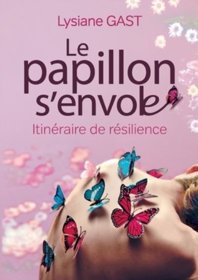 Cover for Lysiane Gast · Le papillon s'envole (Pocketbok) (2021)