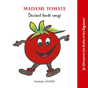 Cover for Nathalie Antien · Madame Tomate devient toute rouge (Book) (2021)