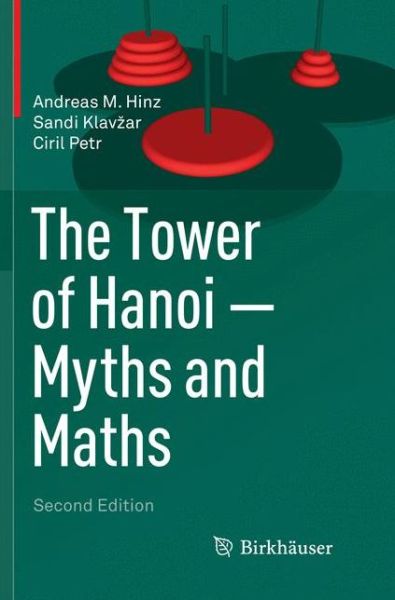 Cover for Andreas M. Hinz · The Tower of Hanoi - Myths and Maths (Paperback Book) [Softcover reprint of the original 2nd ed. 2018 edition] (2018)