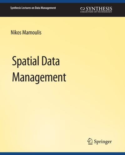 Cover for Nikos Mamoulis · Spatial Data Management - Synthesis Lectures on Data Management (Paperback Book) (2011)