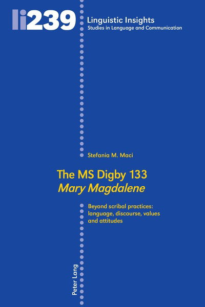 Cover for Stefania M. Maci · The MS Digby 133 Â«Mary MagdaleneÂ»: Beyond scribal practices: language, discourse, values and attitudes - Linguistic Insights (Hardcover Book) [New edition] (2018)
