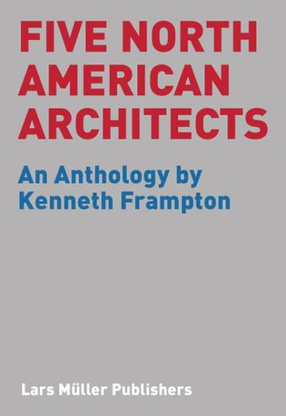 Cover for Kenneth Frampton · Five North American Architects (Paperback Book) (2012)