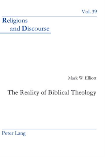 Cover for Mark W. Elliott · The Reality of Biblical Theology - Religions and Discourse (Taschenbuch) [New edition] (2008)