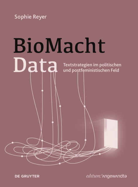 Cover for Sophie Reyer · BioMachtData: Textstrategien im politischen und postfeministischen Feld - Edition Angewandte (Paperback Book) (2022)