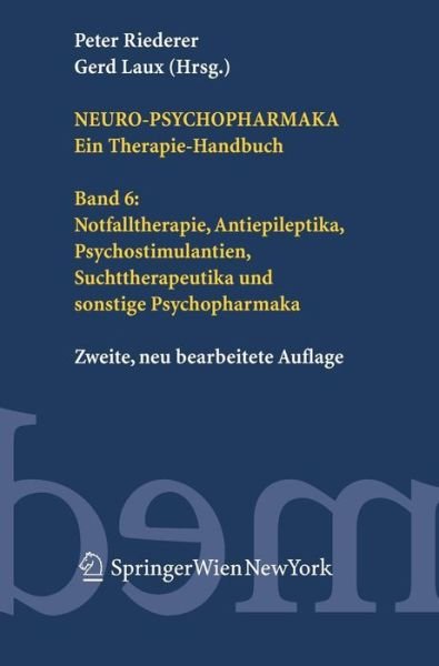 Cover for Peter Riederer · Neuro-Psychopharmaka. Ein Therapie-Handbuch: Band 6: Notfalltherapie, Antiepileptika, Psychostimulantien, Suchttherapeutika Und Sonstige Psychopharmaka (Bok) [2., neu bearb. Aufl. edition] (2005)
