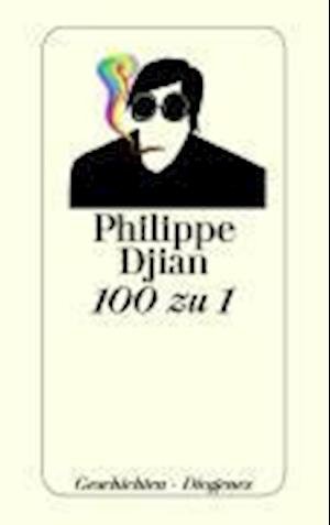 100 Zu 1 - Philippe Djian - Bøger -  - 9783257236569 - 