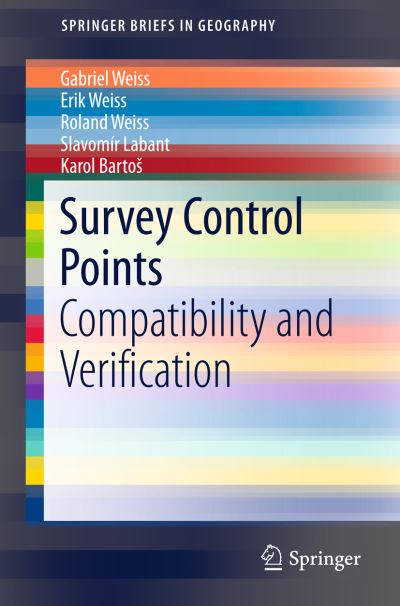 Cover for Gabriel Weiss · Survey Control Points: Compatibility and Verification - SpringerBriefs in Geography (Paperback Book) [1st ed. 2016 edition] (2016)