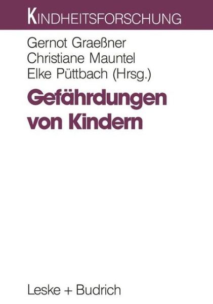 Cover for Gernot Graessner · Gefahrdungen Von Kindern: Problemfelder Und Praventive Ansatze Im Kinderschutz - Kindheitsforschung (Pocketbok) [1993 edition] (2012)