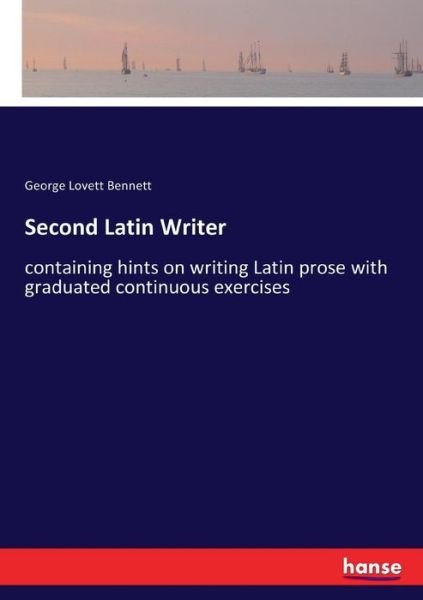 Second Latin Writer - Bennett - Books -  - 9783337369569 - October 28, 2017