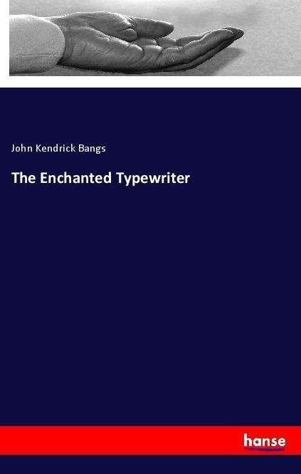 Cover for Bangs · The Enchanted Typewriter (Book)