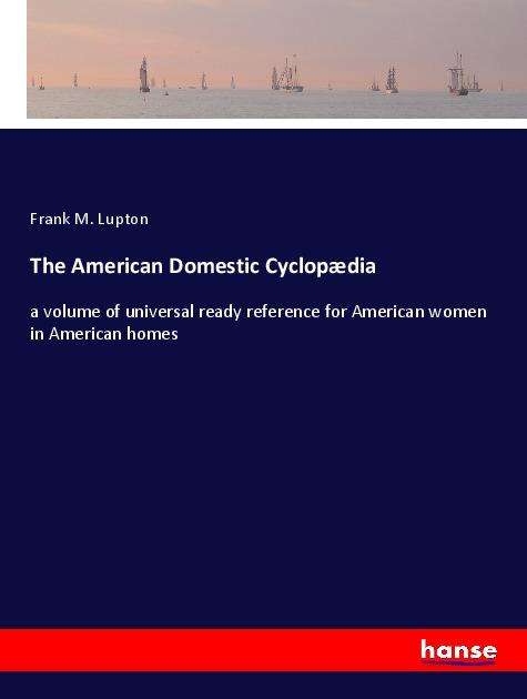 Cover for Lupton · The American Domestic Cyclopædia (Book)