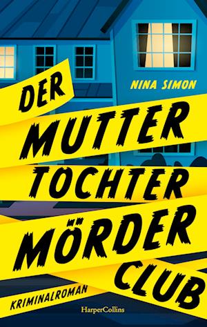 Der Mutter-Tochter-Mörder-Club - Nina Simon - Livros - HarperCollins Paperback - 9783365005569 - 25 de junho de 2024